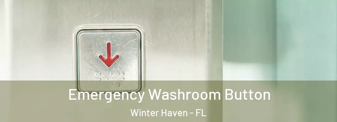 Emergency Washroom Button Winter Haven - FL