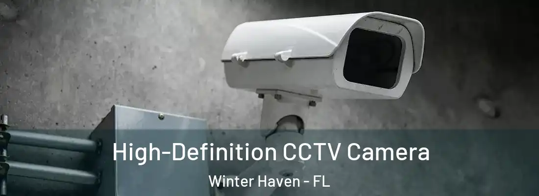 High-Definition CCTV Camera Winter Haven - FL