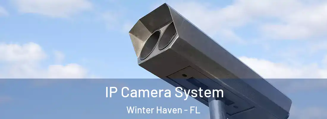 IP Camera System Winter Haven - FL