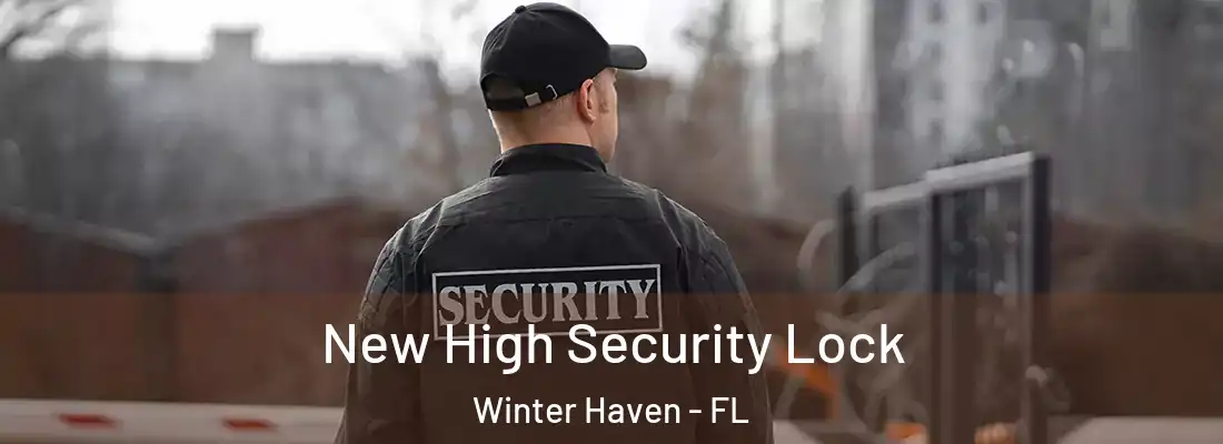  New High Security Lock Winter Haven - FL