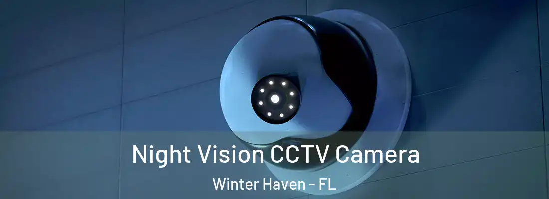 Night Vision CCTV Camera Winter Haven - FL