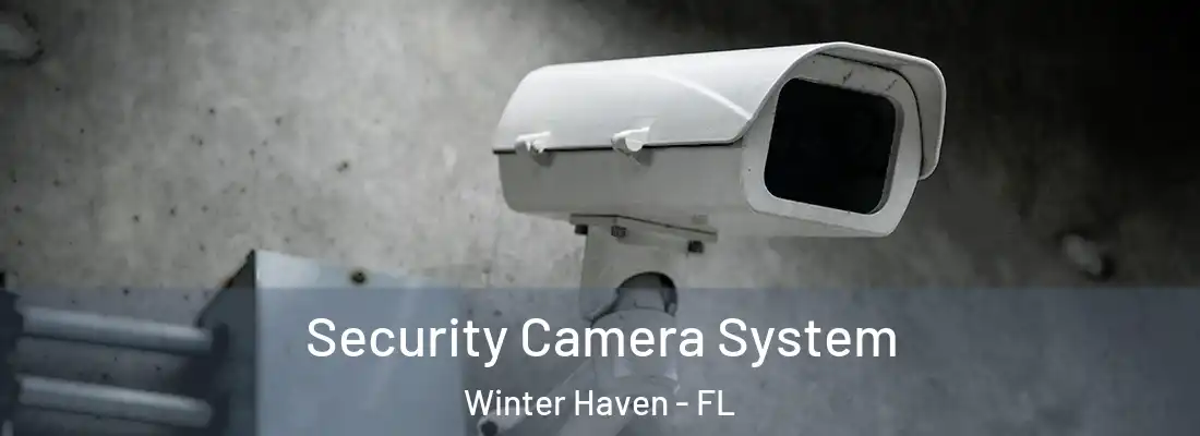 Security Camera System Winter Haven - FL